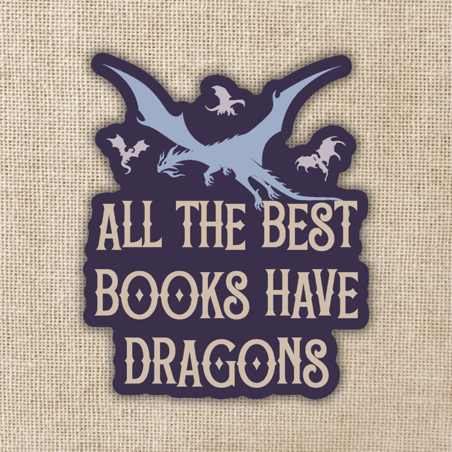 ALL THE BEST BOOKS HAVE DRAGONS STICKER