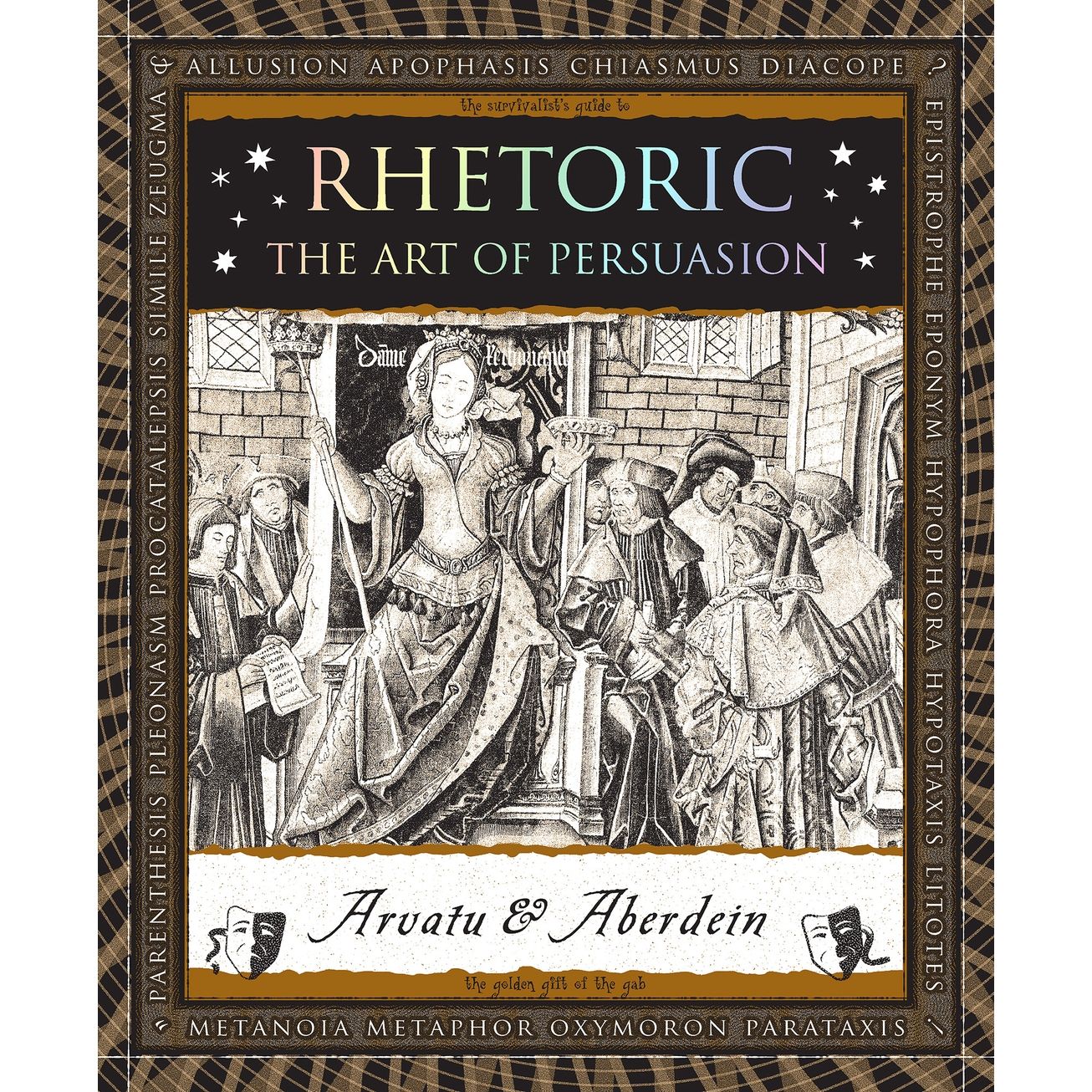 RHETORIC: THE ART OF PERSUASION BY ARVATU & ABERDEIN