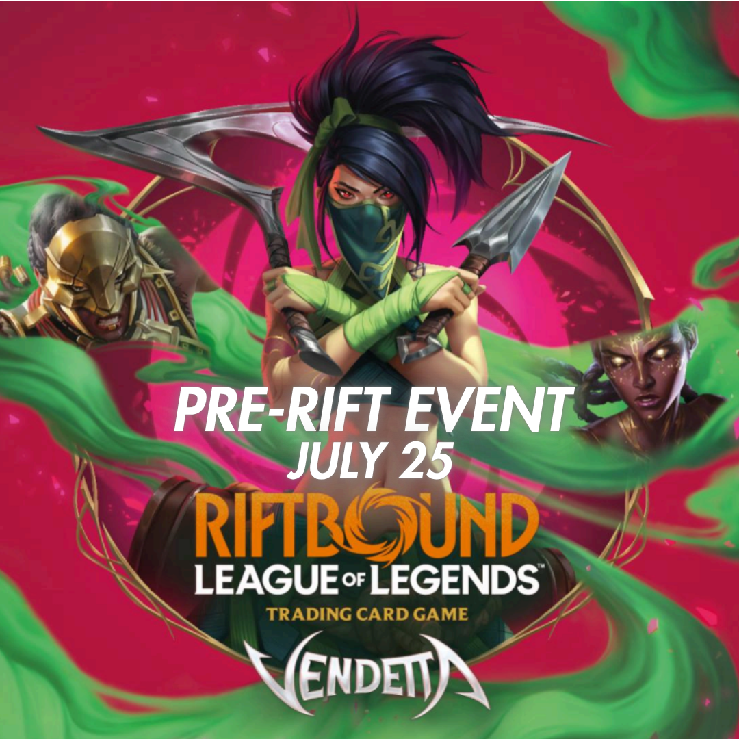 RIFTBOUND VENDETTA PRE-RIFT EVENT SATURDAY JULY 25, 2026