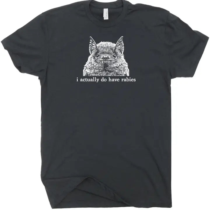 I HAVE RABIES T-SHIRT