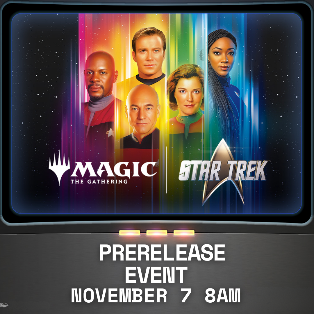 MAGIC THE GATHERING STAR TREK PRERELEASE SATURDAY 8AM (11/7/2026)
