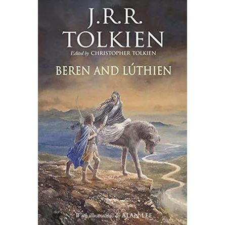 BEREN AND LUTHIEN BY J.R.R. TOLKIEN (EDITED BY CHRISTOPHER TOLKIEN