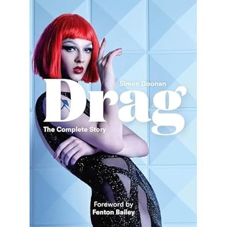 DRAG: THE COMPLETE STORY BY SIMON DOONAN