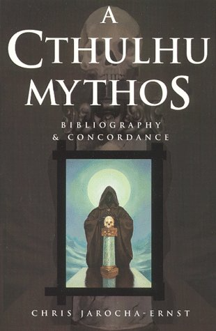 A CTHULHU MYTHOS BIBLIOGRAPHY & CONCORDANCE