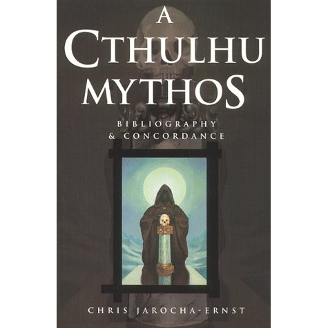 A CTHULHU MYTHOS BIBLIOGRAPHY & CONCORDANCE