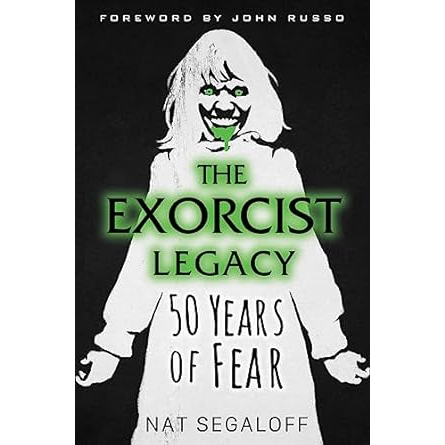 THE EXORCIST LEGACY 50 YEARS OF FEAR BY NAT SEGALOFF
