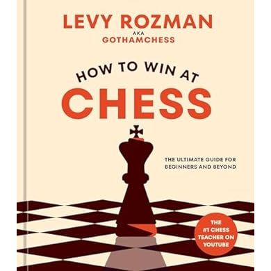 HOW TO WIN AT CHESS AKA GOTHAM CHESS BY LEVY ROZMAN