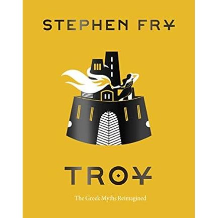 TROY BY STEPHEN FRY