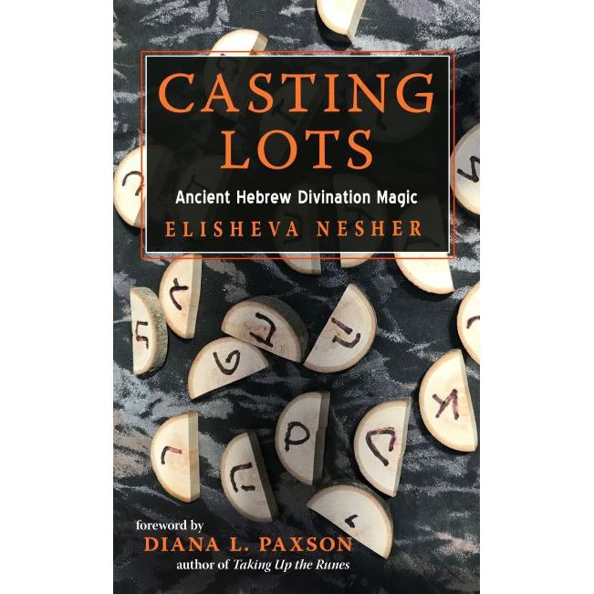 CASTING LOTS: ANCIENT HEBREW DIVINATION MAGIC BY ELISHEVA HESHER