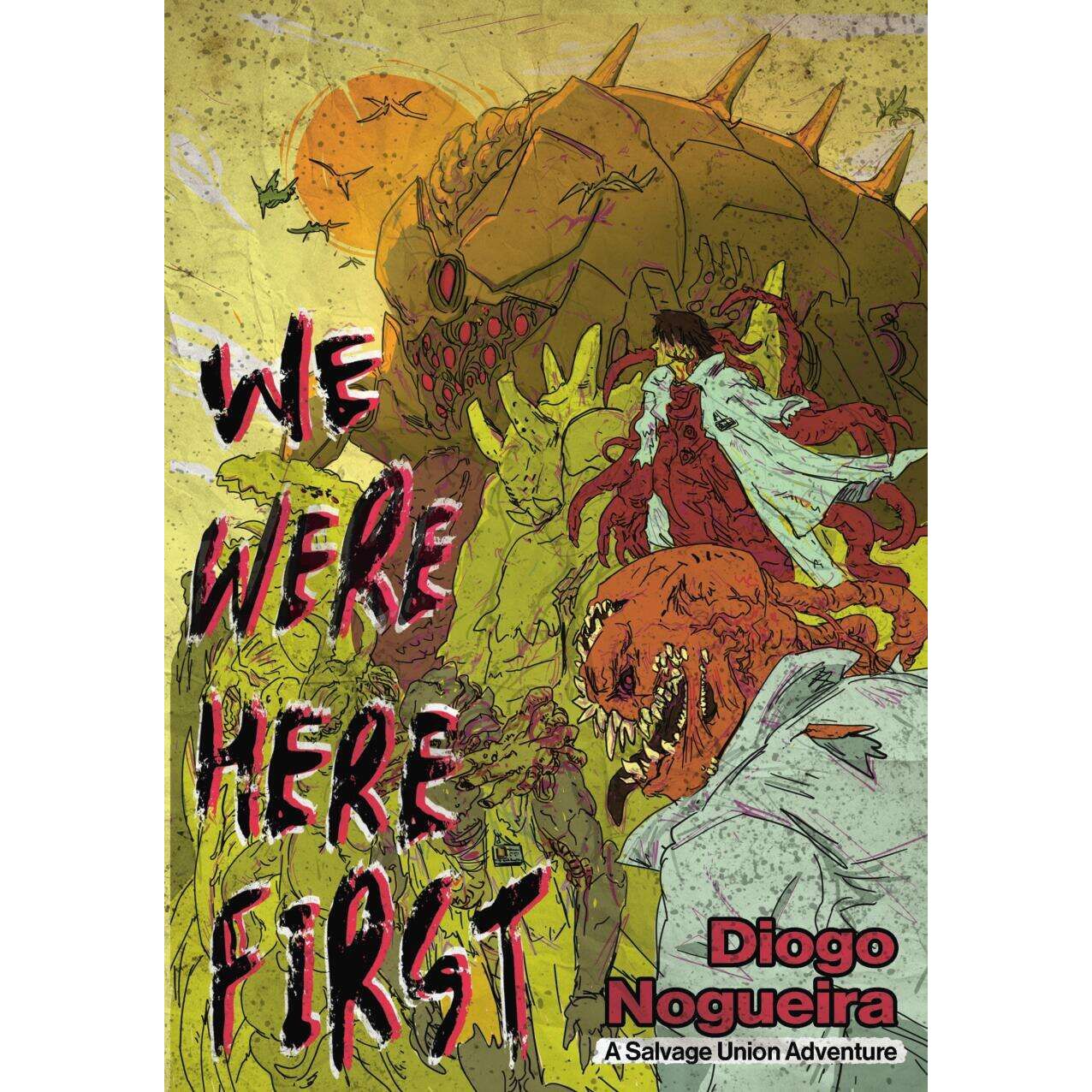 WE WERE HERE FIRST - A SALVAGE UNION ADVENTURE