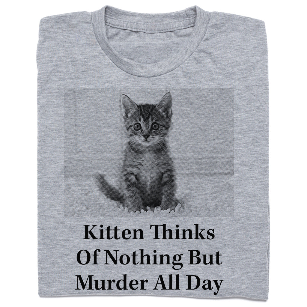 KITTEN THINKS OF MURDER T-SHIRT BY RAYGUN