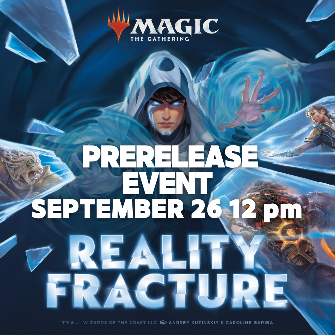 REALITY FRACTURE PRERELEASE SATURDAY 12PM (SEPTEMBER 26, 2026)
