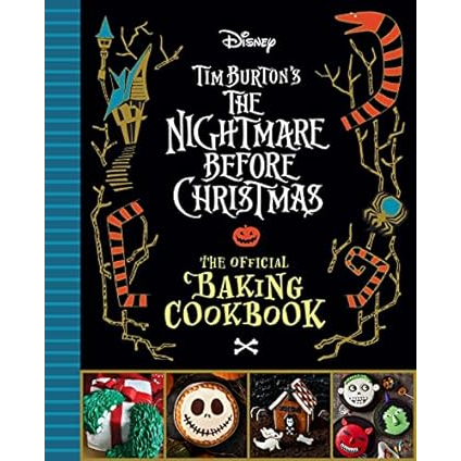 DISNEY TIM BURTON'S THE NIGHTMARE BEFORE CHRISTMAS THE OFFICIAL BAKING COOKBOOK