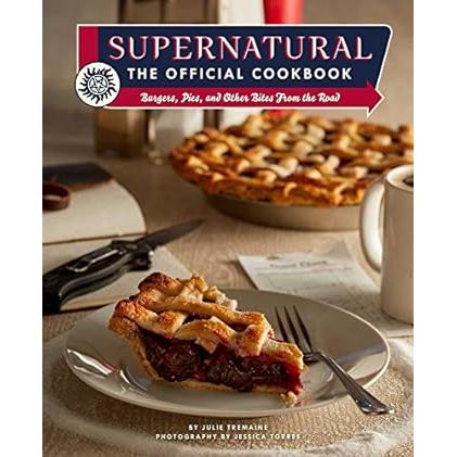 SUPERNATURAL: THE OFFICIAL COOKBOOK BY JULIE TREMAINE