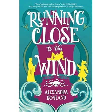 RUNNING CLOSE TO THE WIND BY ALEXANDRA ROWLAND