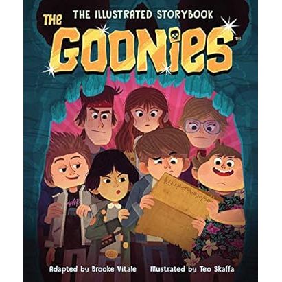 THE GOONIES ILLUSTRATED STORYBOOK ADAPTED BY BROOKE VITALE AND ILLUSTRATED BY TEO SKAFFA