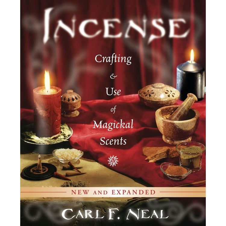 INCENSE: CRAFTING AND USE OF MAGICKAL SCENTS BY CARL F. NEAL