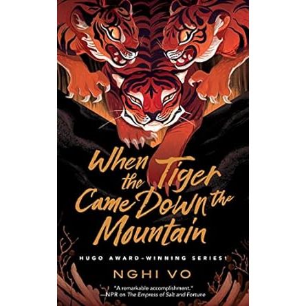 WHEN THE TIGER CAME DOWN THE MOUNTAIN BY NGHI VO