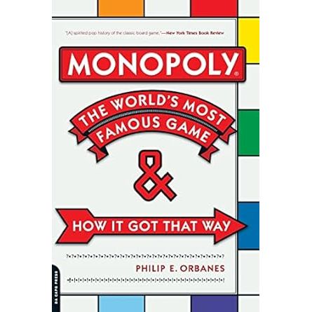 MONOPOLY: THE WORLD'S MOST FAMOUS GAME BY PHILIP E. ORBANES