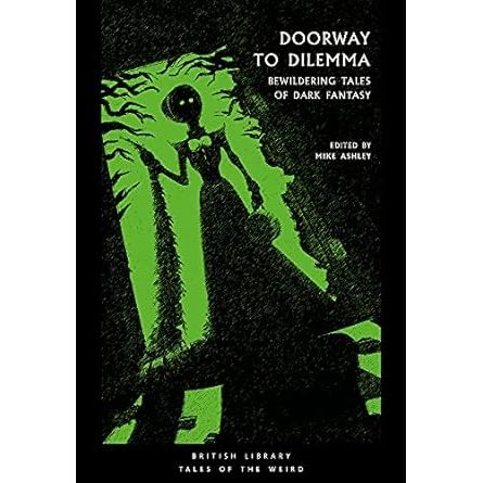 DOORWAY TO DILEMMA: BEWILDERING TALES OF DARK FANTASY EDITED BY MIKE ASHLEY