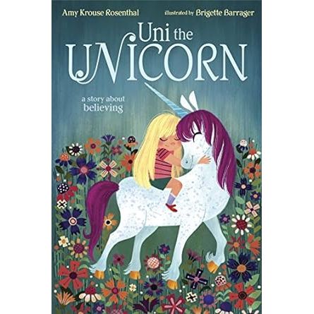 UNI THE UNICORN BY AMY KROUSE ROSENTHAL AND ILLUSTRATED BY BRIGETTE BARRAGER