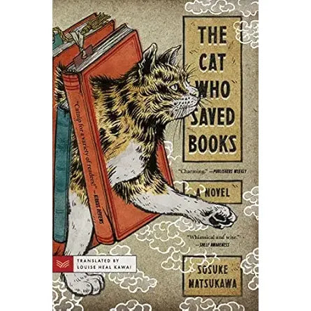 THE CAT WHO SAVED BOOKS: A NOVEL BY SOSUKE NATSUKAWA
