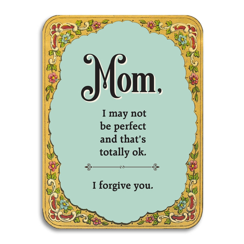 I MAY NOT BE PERFECT, I FORGIVE YOU MOTHER'S DAY CARD