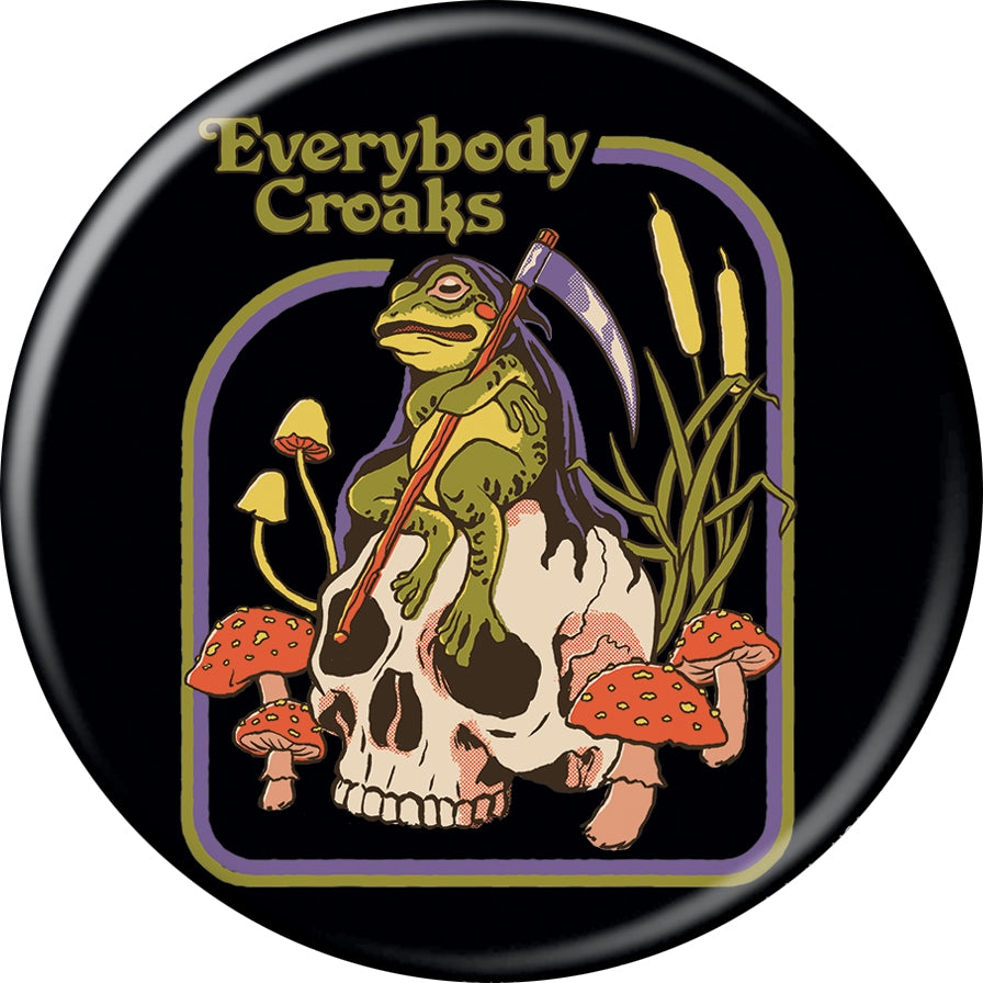 STEVEN RHODES EVERYBODY CROAKS 3 INCH BUTTON
