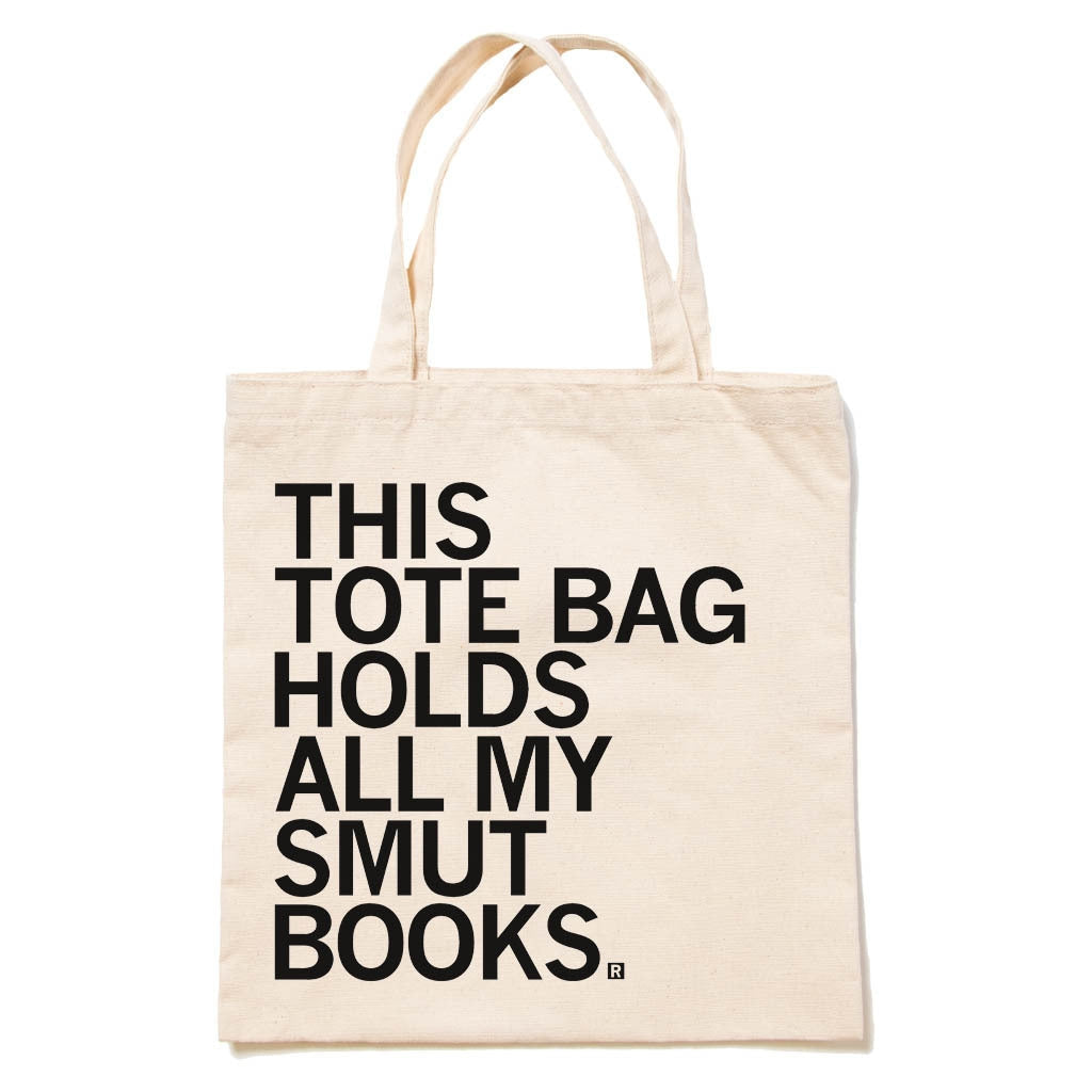 THIS TOTE BAG HOLDS ALL MY SMUT BOOKS TOTE BAG