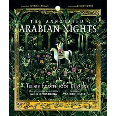 ANNOTED ARIBIAN NIGHTS: TALES FROM 1001 ARABIAN NIGHTS EDITED BY PAULO LEMOS HORTA