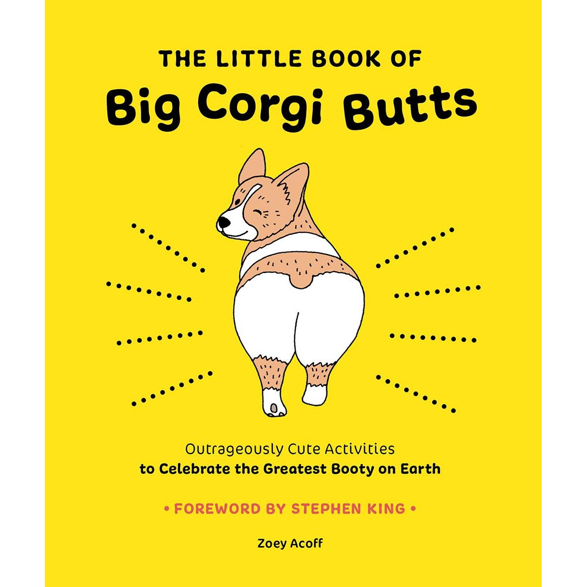 THE LITTLE BOOK OF BIG CORGI BUTTS BY ZOEY ACOFF