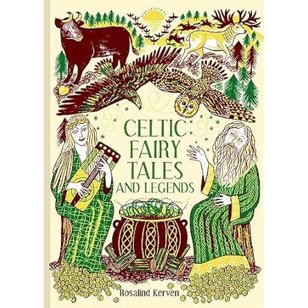 CELTIC FAIRY TALES AND LEGENDS BY ROSALIND KERVEN