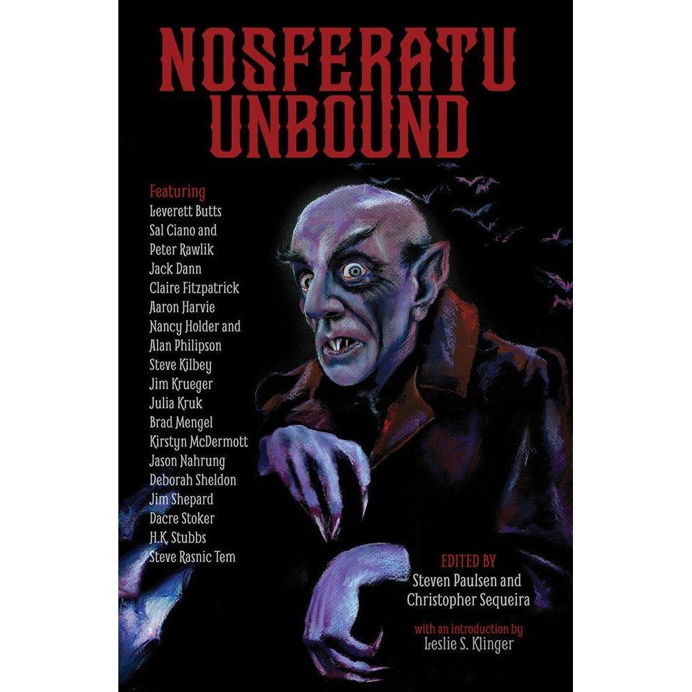 NOSFERATU UNBOUND EDITED BY STEVEN PAULSEN AND CHRISTOPHER SEQUEIRA