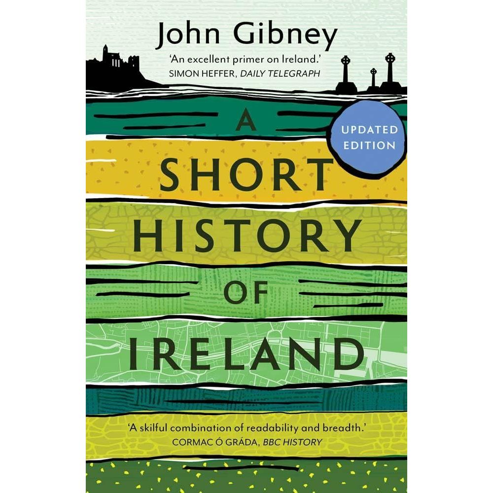 A SHORT HISTORY OF IRELAND BY JOHN GIBNEY