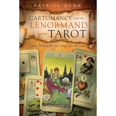 CARTOMANCY WITH THE LENORMAND AND THE TAROT BY PATRICK DUNN