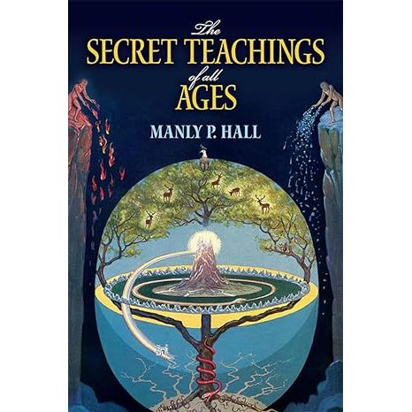 THE SECRET TEACHINGS OF ALL AGES BY MANLY P. HALL
