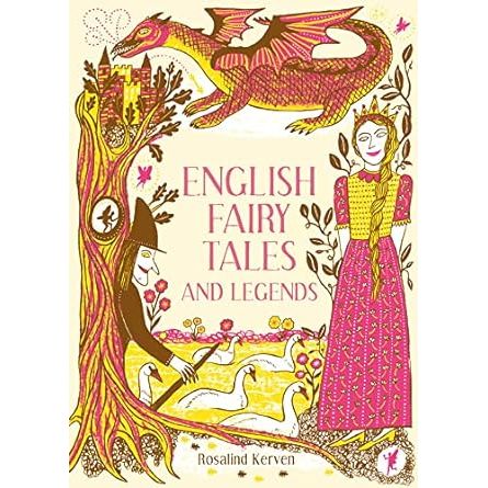 ENGLISH FAIRY TALES AND LEGENDS BY ROSALIND KERVEN