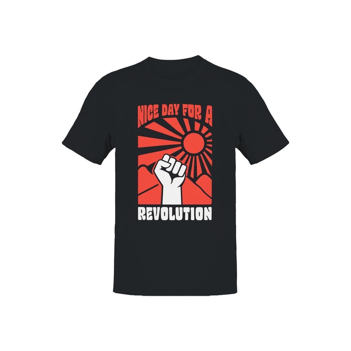 NICE DAY FOR A REVOLUTION T-SHIRT