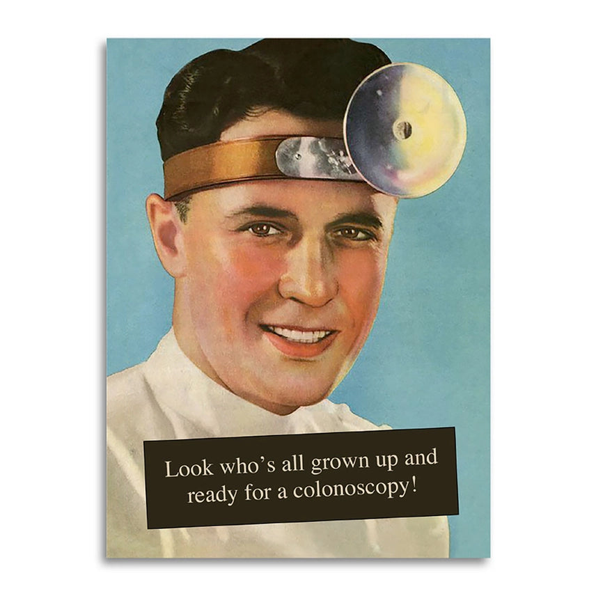 LOOK WHO'S GROWN UP! READY FOR A COLONOSCOPY BIRTHDAY CARD