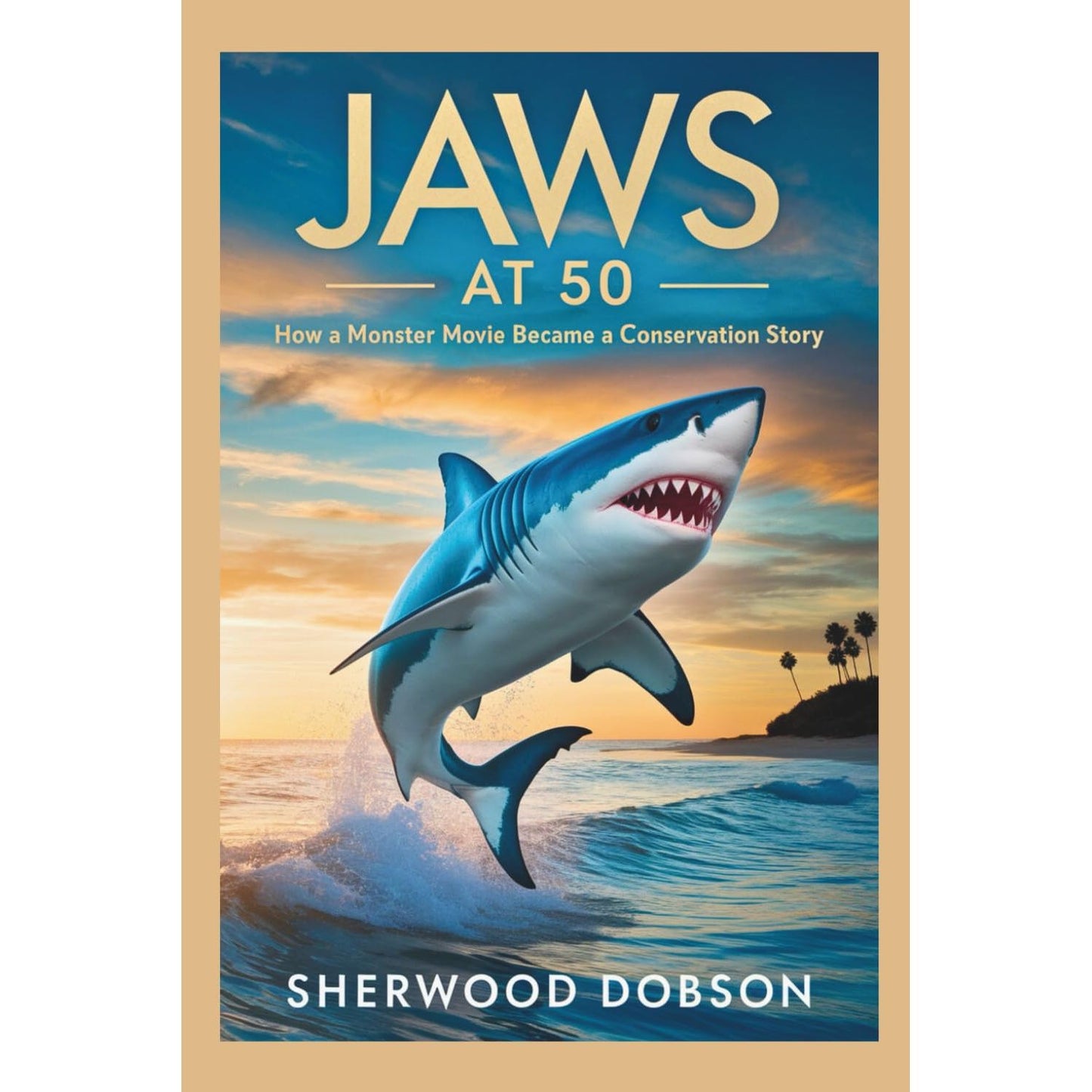 THE JAWS AT 50: HOW A MONSTER MOVIE BECAME A CONSERVATION STORY BY SHERWOOD DOBSON