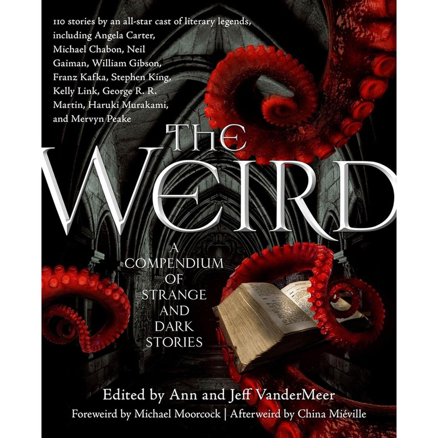 THE WEIRD: A COMPENDIUM OF STRANGE AND DARK STORIES EDITED BY ANN AND JEFF VANDERMEER