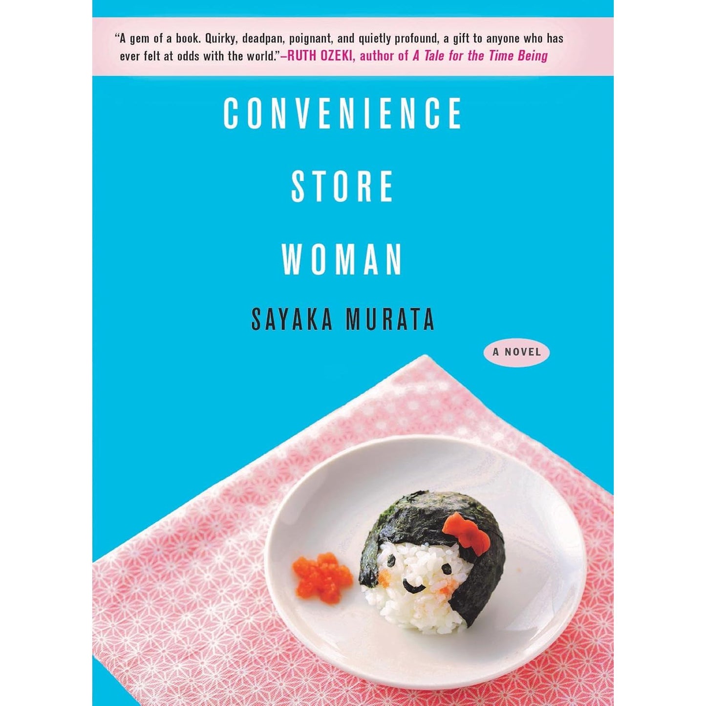 CONVENIENCE STORE WOMAN BY SAYAKA MURATA