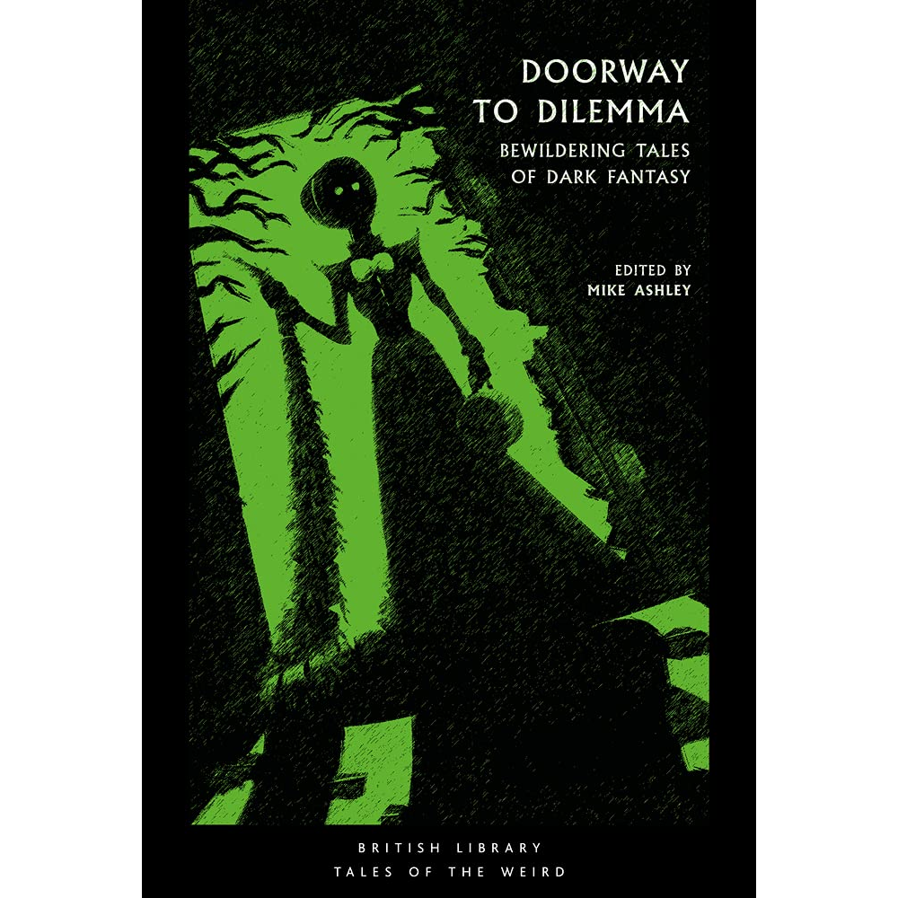 DOORWAY TO DILEMMA: BEWILDERING TALES OF DARK FANTASY EDITED BY MIKE ASHLEY