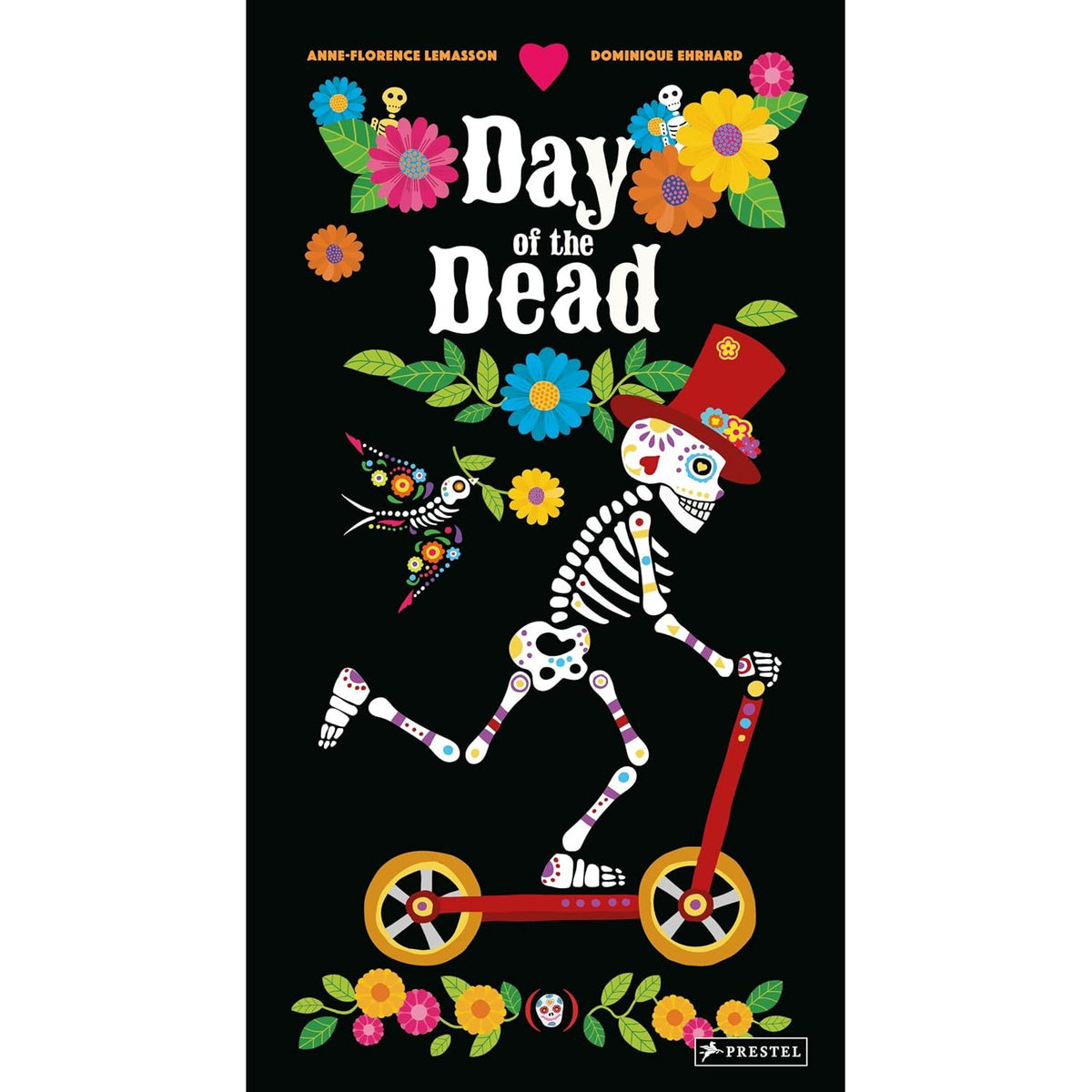 DAY OF THE DEAD: THE 3D INTERACTIVE POP-UP BOOK BY DOMINIQUE EHRHARD AND ANNE - FLORE LEMASSON