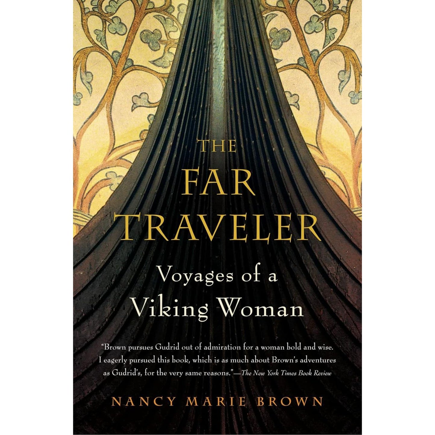 THE FAR TRAVELER: VOYAGES OF A VIKING WOMAN BY NANCY MARIE BROWN