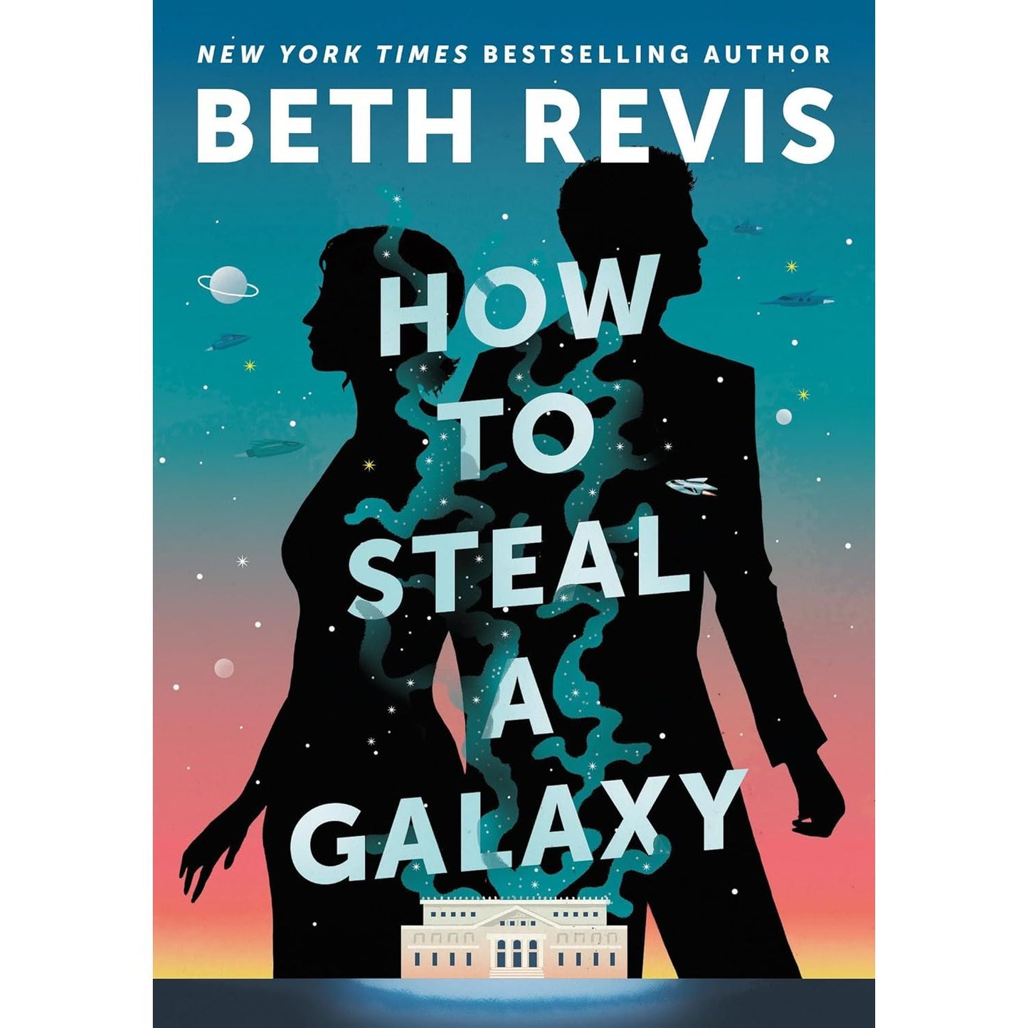 HOW TO STEAL A GALAXY BY BETH REVIS