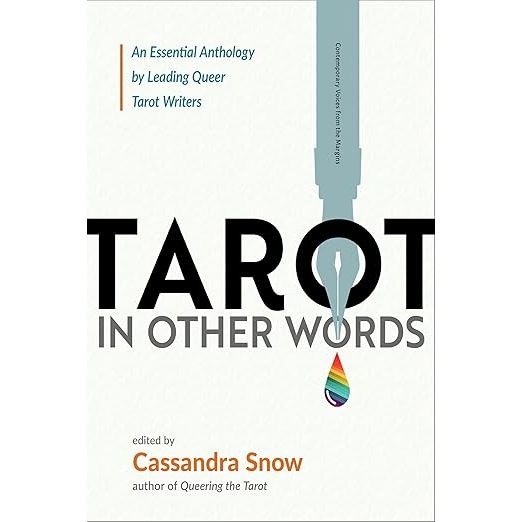 TAROT IN OTHER WORDS: AN ESSENTIAL ANTHOLOGY BY LEADING QUEER TAROT WRITERS