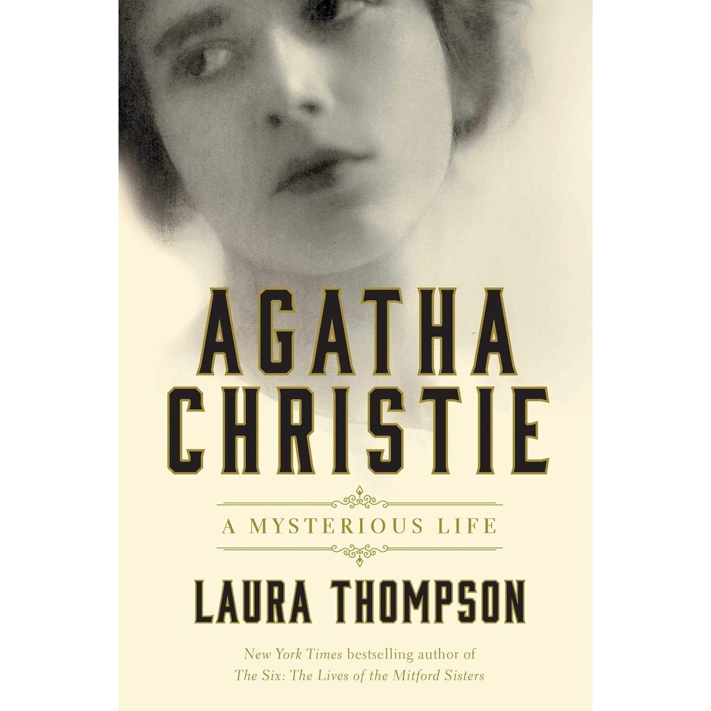 AGATHA CHRISTIE: A MYSTERIOUS LIFE BY LAURA THOMPSON