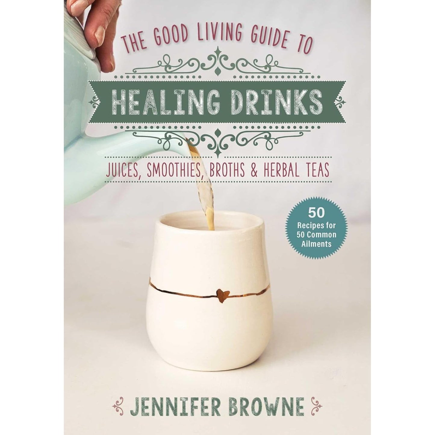 HEALING DRINKS BY JENNIFER BROWNE