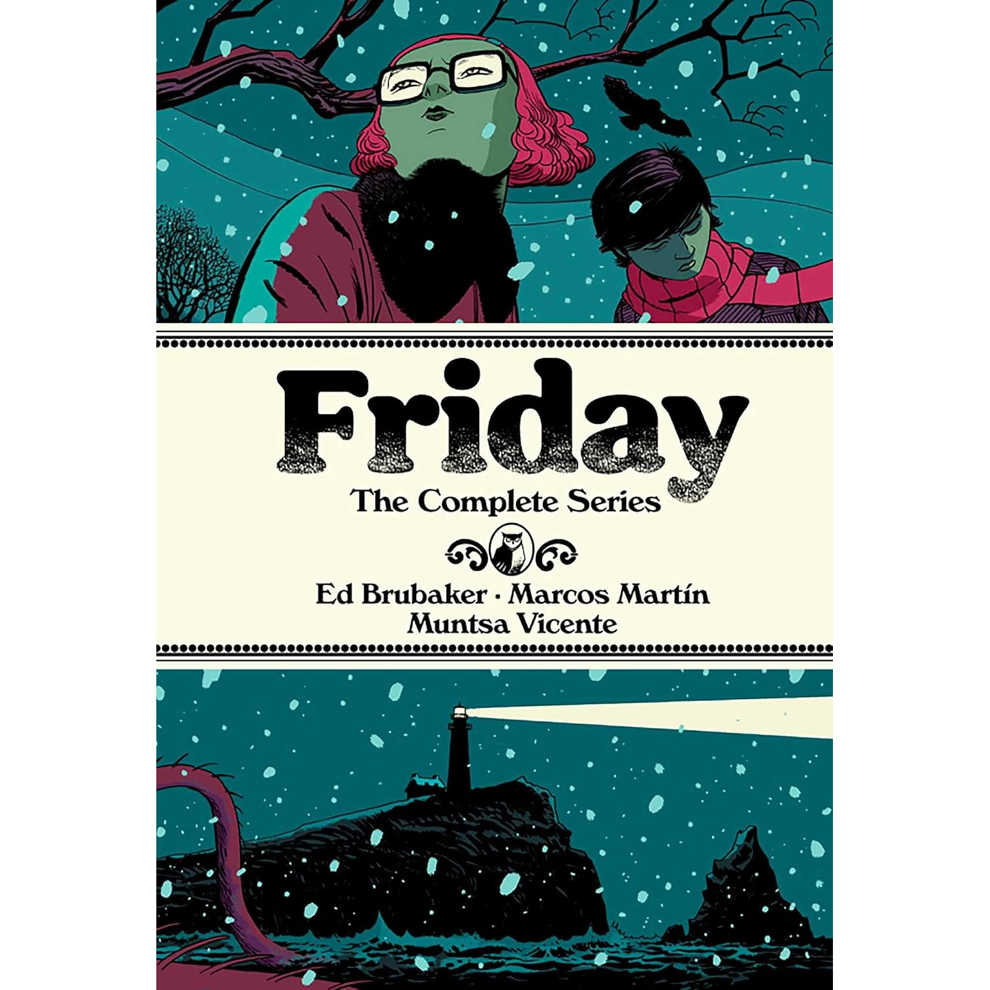 FRIDAY THE COMPLETE SERIES BY ED BRUBAKER, MARCOS MARTIN, AND MUNTSA VICENTE